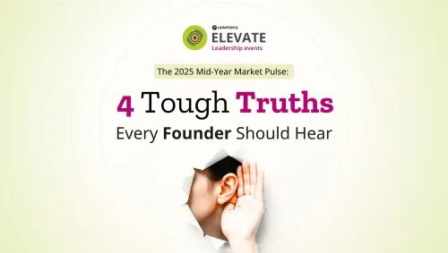 4 Tough Truths Every Founder Should Hear